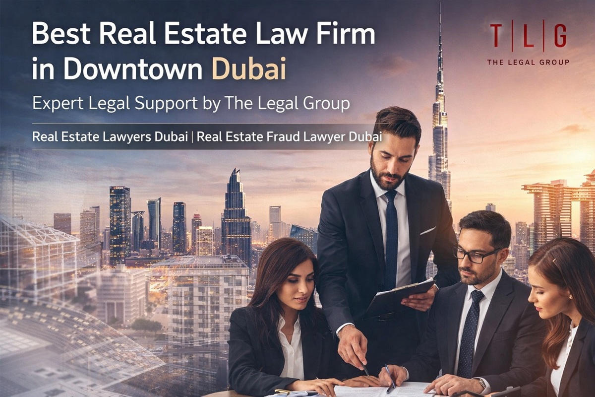 Real Estate Lawyers Dubai providing legal consultation for property disputes in Downtown Dubai