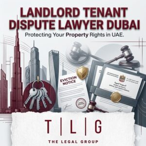 Landlord tenant dispute lawyer Dubai resolving rental conflict UAE