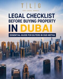 Legal Checklist Before Buying Property in Dubai with key legal steps for property buyers in Oud Metha Dubai