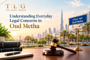 Understanding everyday legal concerns in Oud Metha with professional legal support
