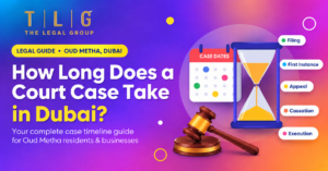 How long does a court case take in Dubai – timeline guide for Oud Metha residents