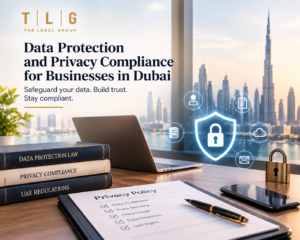 Data protection and privacy compliance for businesses in Dubai