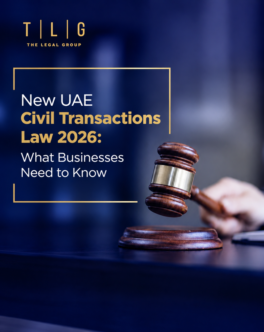 TLG legal blog cover about the UAE Civil Transactions Law 2026 and its impact on businesses.